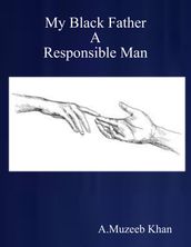 My Black Father - A Responsible Man