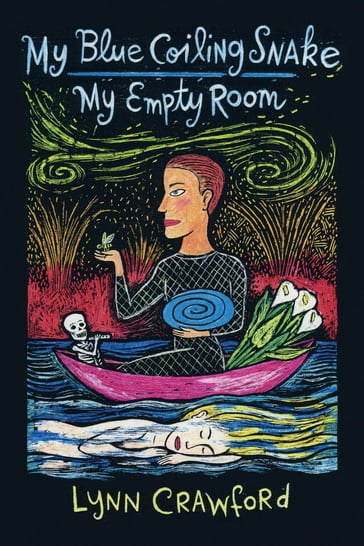 My Blue Coiling Snake, My Empty Room - Lynn Crawford
