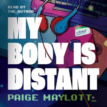 My Body Is Distant - Paige Maylott