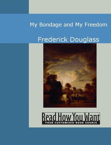 My Bondage And My Freedom - Frederick Douglass