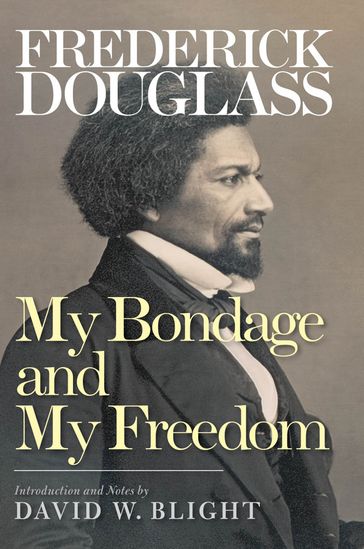 My Bondage and My Freedom - Frederick Douglass