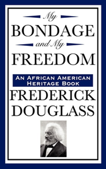 My Bondage and My Freedom - Frederick Douglass