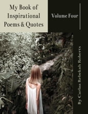 My Book of Inspirational Poems & Quotes -Volume Four-