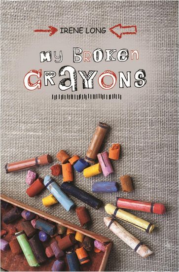 My Broken Crayons - Irene Long