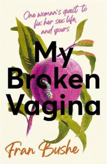 My Broken Vagina - Fran Bushe