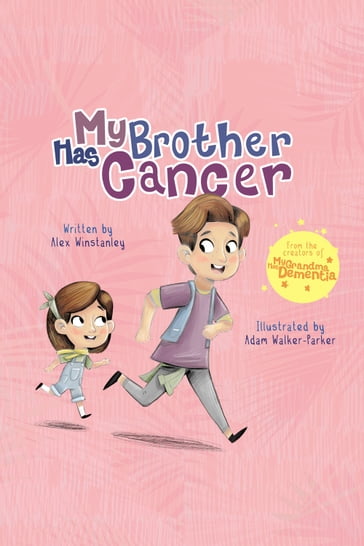 My Brother Has Cancer - Alex Winstanley