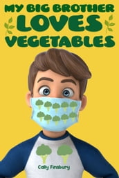 My Brother Loves Vegetables