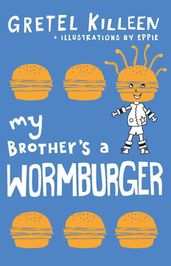 My Brother s a Wormburger