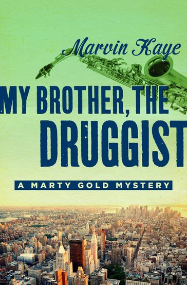 My Brother, the Druggist - Marvin Kaye