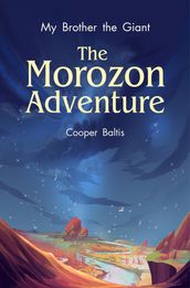 My Brother the Giant: The Morozon Adventure
