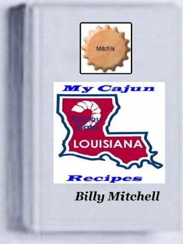 My Cajun Recipes - Billy Mitchell