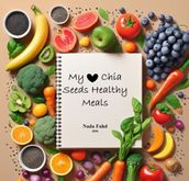 My Chia Seeds Healthy Meals