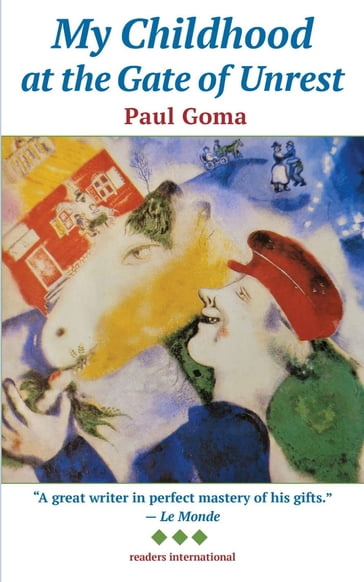 My Childhood at the Gate of Unrest - Paul Goma