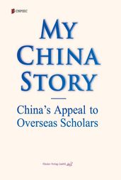 My China StoryChina s Appeal to Overseas Scholars