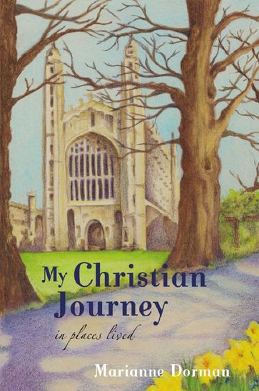 My Christian Journey: In Places Lived - Marianne Dorman
