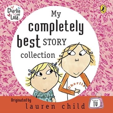 My Completely Best Story Collection - Lauren Child