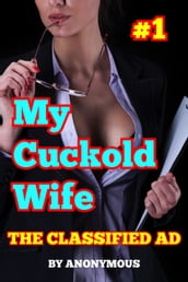 My Cuckold Wife #1: The Classified Ad