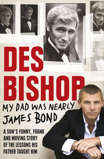 My Dad Was Nearly James Bond - Des Bishop
