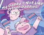 My Daddy s Not Like Other Daddies