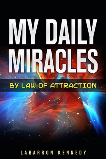 My Daily Miracles By Law Of Attraction - Labarron Kennedy