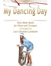 My Dancing Day Pure Sheet Music for Piano and Trumpet, Arranged by Lars Christian Lundholm