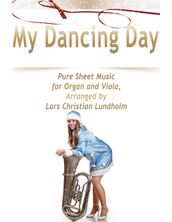 My Dancing Day Pure Sheet Music for Organ and Viola, Arranged by Lars Christian Lundholm