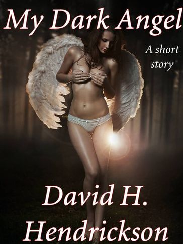 My Dark Angel - David H. Hendrickson