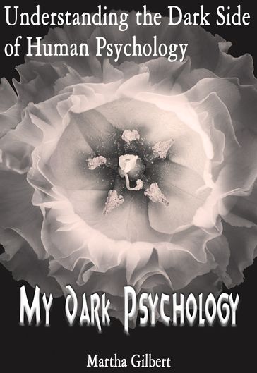 My Dark Psychology - Martha Gilbert