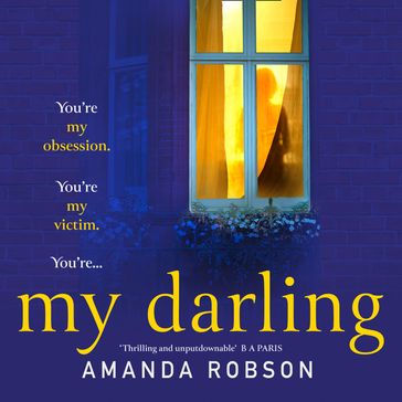 My Darling: From the #1 bestselling author of Obsession comes a sinister new domestic thriller - Amanda Robson
