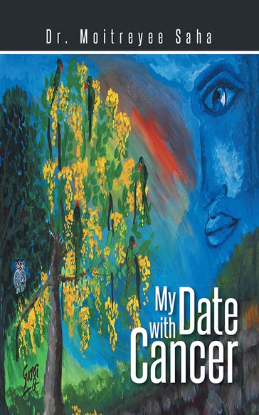 My Date with Cancer - Dr. Moitreyee Saha