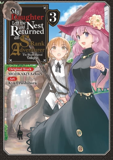 My Daughter Left the Nest and Returned an S-Rank Adventurer (Manga) Volume 3 - MOJIKAKIYA