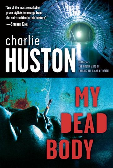 My Dead Body - Charlie Huston