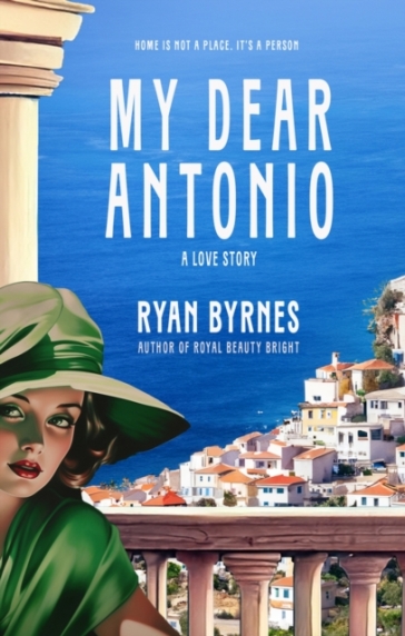 My Dear Antonio - Ryan Byrnes