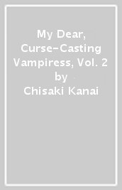 My Dear, Curse-Casting Vampiress, Vol. 2