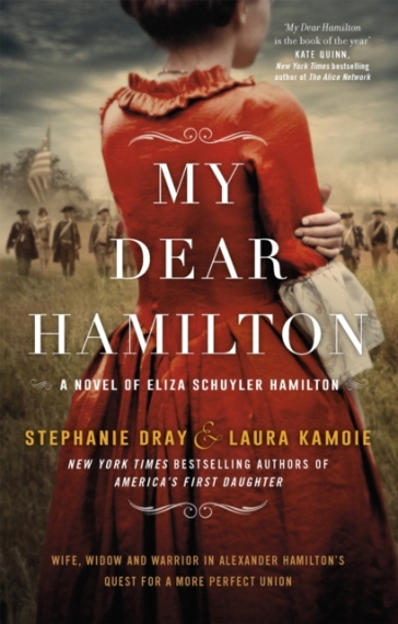 My Dear Hamilton - Stephanie Dray - Laura Kamoie