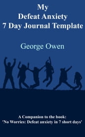 My Defeat Anxiety 7 Day Journal Template