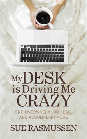 My Desk is Driving Me Crazy - Sue Rasmussen