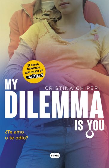 My Dilemma Is You. Te Amo o te Odio? (Serie My Dilemma Is You 2) - Cristina Chiperi