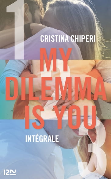 My Dilemma is You - intégrale - Cristina Chiperi