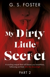 My Dirty Little Secret (Part 2)