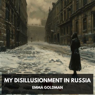 My Disillusionment in Russia (Unabridged) - Emma Goldman