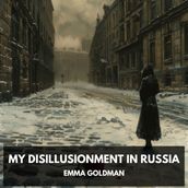 My Disillusionment in Russia (Unabridged)
