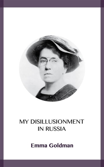 My Disillusionment in Russia - Emma Goldman