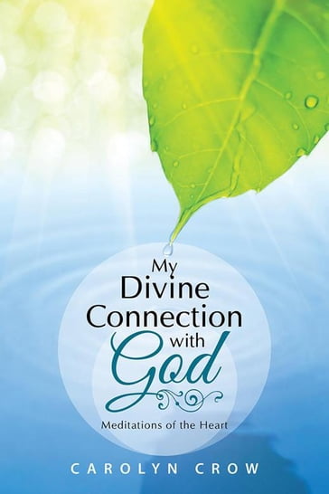 My Divine Connection with God - Carolyn Crow