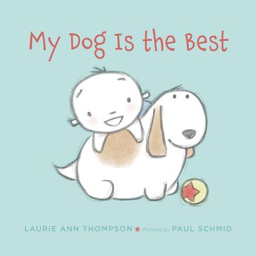 My Dog Is the Best - Laurie Ann Thompson