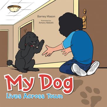 My Dog Lives Across Town - Barney Mason