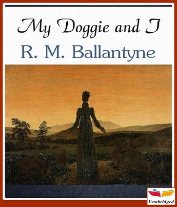 My Doggie and I - Robert Michael Ballantyne