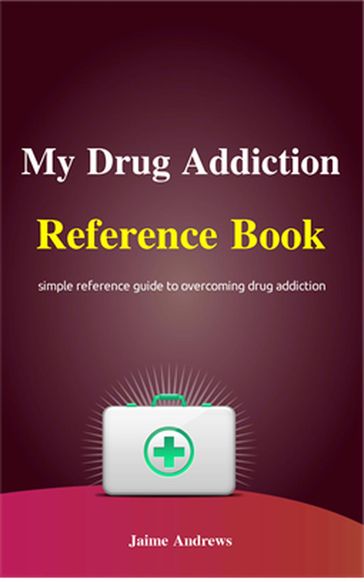 My Drug Addiction Reference Book - Jaime Andrews