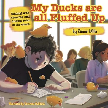 My Ducks are all Fluffed Up - Simon Mills