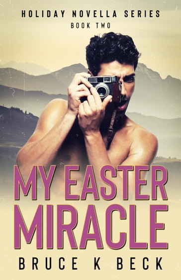 My Easter Miracle - Bruce K Beck